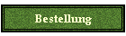 Bestellung